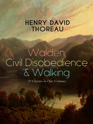 cover image of Walden, Civil Disobedience & Walking (3 Classics in One Volume)